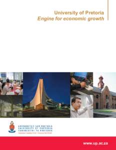 University of Pretoria Engine for economic growth www.up.ac.za  This is a summary report of a study commissioned by the University of Pretoria in 2012, The contribution of University