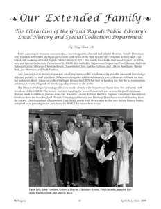 n Our  Extend ed Family n The Librarians of the Grand Rapids Public Library’s Local History and Special Collections Department