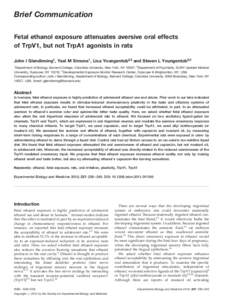 Brief Communication Fetal ethanol exposure attenuates aversive oral effects of TrpV1, but not TrpA1 agonists in rats John I Glendinning1, Yael M Simons1, Lisa Youngentob2,3 and Steven L Youngentob2,3 1