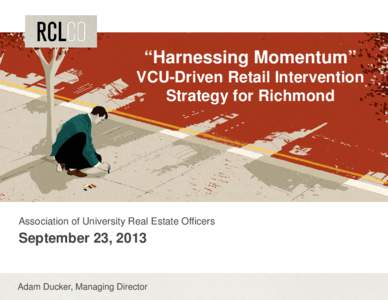 “Harnessing Momentum” VCU-Driven VCU Driven Retail Intervention Strategy for Richmond