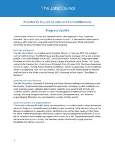 President’s Council on Jobs and Competitiveness Progress Update The President’s Council on Jobs and Competitiveness came together in 2011 to provide President Obama with nonpartisan advice on policies to spur U.S. jo