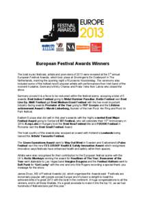 European Festival Awards Winners The best music festivals, artists and promoters of 2013 were revealed at the 5th annual European Festival Awards, which took place at Groningen’s De Oosterport in The Netherlands, marki