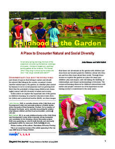 Childhood in the Garden A Place to Encounter Natural and Social Diversity On an early spring morning, the hum of the classroom is broken by the familiar rumblings of a tractor. Children’s heads turn, and they quickly g