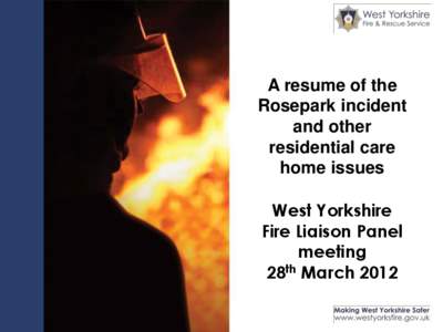 A resume of the Rosepark incident and other residential care home issues West Yorkshire