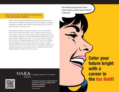 Why should I join the National Association of Enrolled Agents (NAEA)? All I wanted was a job. Now I know what I need is a career that’s always in demand!