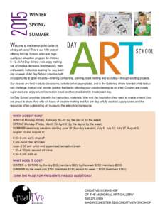 2015 Welcome to the Memorial Art Gallery’s all-day art camp! This is our 17th year of offering Art Day School, a fun and highquality art education program for children 6–12. At Art Day School, kids enjoy making