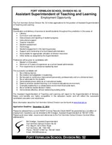 FORT VERMILION SCHOOL DIVISION NO. 52  Assistant Superintendent of Teaching and Learning Employment Opportunity The Fort Vermilion School Division No. 52 invites applications for the position of Assistant Superintendent 