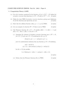 COMPUTER SCIENCE TRIPOS Part IB – 2014 – Paper 6 4 Computation Theory (AMP) (a) Give the recursion equations for the function ρn (f, g) ∈ Nn+1 → N defined by primitive recursion from functions f ∈ Nn → N and