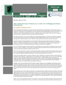 Bar News - March 19, 2014  Elder, Estate Planning & Probate Law: Is a New Tax Tail Wagging the Estate Planning Dog? By: Anu Mullikin and Michelle Arruda The tax landscape has changed as a result of three recent federal t