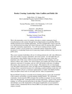 Border Crossing: Leadership, Value Conflicts and Public Life Public Policy 135, Spring 2011 Hart Leadership Program, Sanford School of Public Policy Duke University Tuesday/Thursday 10:05-11:20; Wednesday 11:55-12:45 153