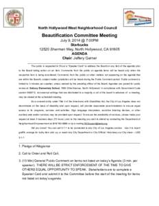 North Hollywood West Neighborhood Council  Beautification Committee Meeting July 9, 2014 @ 7:00PM Starbucks[removed]Sherman Way, North Hollywood, CA 91605