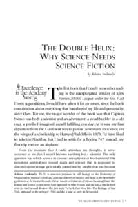 THE DOUBLE HELIX: WHY SCIENCE NEEDS SCIENCE FICTION by Athena Andreadis he first book that I clearly remember reading is the unexpurgated version of Jules Verne’s 20,000 Leagues under the Sea. Had
