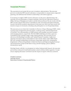 Associate Provost The associate provost assists the provost in academic administration. The associate provost oversees the MIT Lincoln Laboratory, is responsible for campus space usage and planning, and addresses the Ins