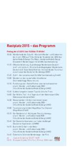 Rastplatz 2015 – das Programm Freitag, dervon 10:30 bis 17:00 Uhr) 10:30	 Wandermode der Zukunft – Wie sieht Wander- und Outdoormode im Jahr 2030 aus? 3 Kurzfilme der Studenten der AMD Akademie Mode & Desi