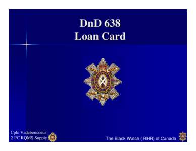 DnD 638 Loan Card Cplc Vadeboncoeur 2 I/C RQMS Supply