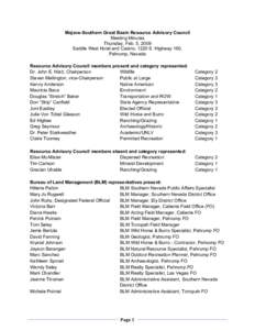 Mojave-Southern Great Basin Resource Advisory Council Meeting Minutes Thursday, Feb. 5, 2009 Saddle West Hotel and Casino, 1220 S. Highway 160, Pahrump, Nevada Resource Advisory Council members present and category repre