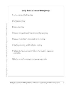 Group Norms for Science-Writing Groups 1. Arrive on time with all materials. May be photocopied for classroom or workshop use. © 2011 by Betsy Rupp Fulwiler from Writing in Science in Action. Portsmouth, NH: Heinemann. 