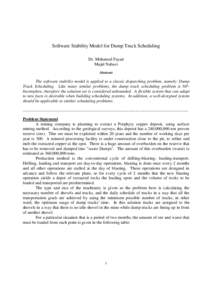 Software Stability Model for Dump Truck Scheduling Dr. Mohamed Fayad Majid Nabavi Abstract  The software stability model is applied to a classic dispatching problem, namely: Dump