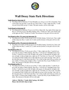 Wall Doxey State Park Directions South Bound on Interstate 55 Traveling south on Interstate 55 from Memphis you will go to exit 265 at Senatobia. Take a left off the ram onto Hwy 4 east till you come to Hwy 7. Take a rig