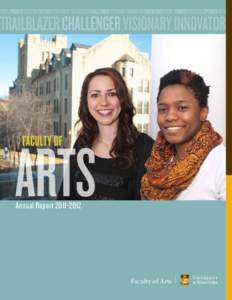 Annual Report[removed]Faculty of Arts Table of Contents: What’s New in Arts .  .  .  .  .  .  .  .  . 4