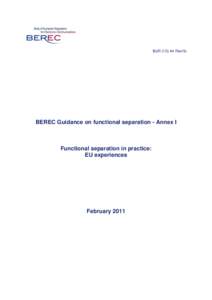 BoR[removed]Rev1b  BEREC Guidance on functional separation - Annex I Functional separation in practice: EU experiences