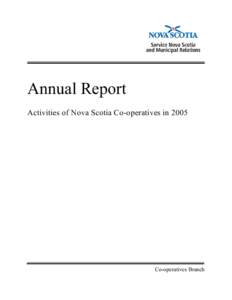 Annual Report Activities of Nova Scotia Co-operatives in 2005 Co-operatives Branch  Co-operatives Annual Report