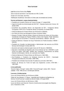 Nota Curricular  Luís Manuel dos Santos Silva Patrão Data e local de nascimento: 8 de Dezembro de 1954, Covilhã. Estado civil: Divorciado, dois filhos. Habilitações Académicas: licenciado em Direito pela Universida