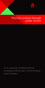 Practical wisdom through public service Clinics, externships, the Marshall-Brennan Constitutional Literacy Project, and the Minnesota Justice Foundation