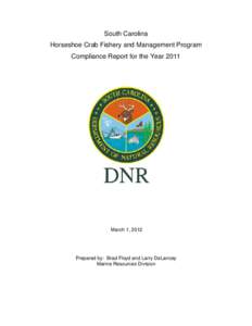 South Carolina Horseshoe Crab Fishery and Management Program Compliance Report for the Year 2011 March 1, 2012