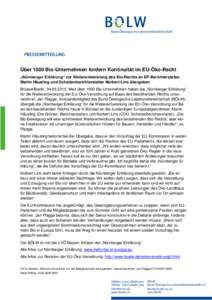 Über 1000 Bio-Unternehmen fordern Kontinuität im EU-Öko-Recht „Nürnberger Erklärung“ zur Weiterentwicklung des Bio-Rechts an EP-Berichterstatter Martin Häusling und Schattenberichterstatter Norbert Lins überge