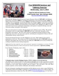 Free MiWARN Seminar and Tabletop Exercise Wednesday, June 4, 2014 Eagle Eye Golf and Conference Center[removed]Chandler Road  Bath, Michigan[removed]http://www.hawkhollow.com/map.php