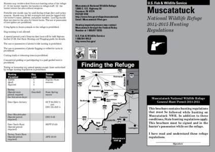 Hunters may retrieve deer from non-hunting areas of the refuge if: (1) the hunter reports the location to refuge staff; (2) the hunter enters the area without weapons. Portable tree stands may be used during refuge deer 