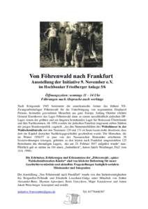 Von Föhrenwald nach Frankfurt Ausstellung der Initiative 9. November e.V. im Hochbunker Friedberger Anlage 5/6 Öffnungszeiten: sonntags 11 – 14 Uhr Führungen nach Absprache auch werktags Nach Kriegsende 1945 bestimm