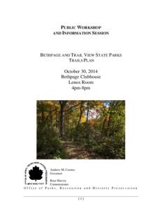 PUBLIC WORKSHOP AND INFORMATION SESSION BETHPAGE AND TRAIL VIEW STATE PARKS TRAILS PLAN October 30, 2014