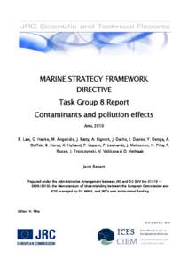 MARINE STRATEGY FRAMEWORK DIRECTIVE Task Group 8 Report Contaminants and pollution effects APRIL 2010 R. Law, G. Hanke, M. Angelidis, J. Batty, A. Bignert, J. Dachs, I. Davies, Y. Denga, A.