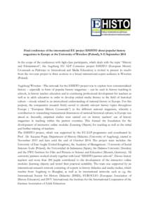 Final conference of the international EU project EHISTO about popular history magazines in Europe at the University of Wrocław (Poland), 9-11 September 2014 In the scope of the conference with high-class participants, w