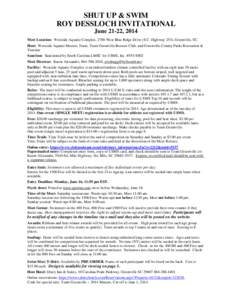 SHUT UP & SWIM ROY DESSLOCH INVITATIONAL June 21-22, 2014 Meet Location: Westside Aquatic Complex, 2700 West Blue Ridge Drive (S.C. Highway 253), Greenville, SC. Host: Westside Aquatic Masters Team, Team Greenville Boost