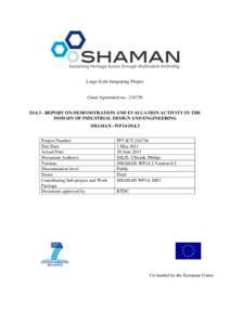 Large Scale Integrating Project Grant Agreement no.: [removed]D14.3 - REPORT ON DEMONSTRATION AND EVALUATION ACTIVITY IN THE DOMAIN OF INDUSTRIAL DESIGN AND ENGINEERING SHAMAN –WP14-D14.3 Project Number