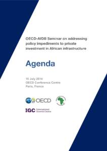 15 July 2014 OECD Conference Centre Paris, France Seminar overview Africa needs far more infrastructure than its governments can afford to finance through tax