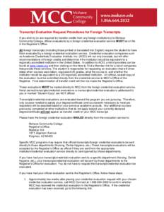 Transcript Evaluation Request Procedures for Foreign Transcripts If you wish to (or are required to) transfer credits from any foreign institution(s) to Mohave Community College, official evaluations by a foreign credent