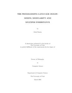 THE PROGRAMMING LANGUAGE JIGSAW: MIXINS, MODULARITY AND MULTIPLE INHERITANCE by Gilad Bracha