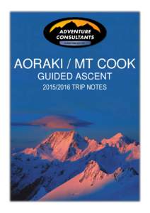 AORAKI / MT COOK GUIDED ASCENTTRIP NOTES Aoraki / Mount Cook Trip Notes