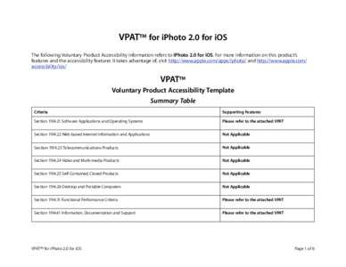 VPAT™ for iPhoto 2.0 for iOS The following Voluntary Product Accessibility information refers to iPhoto 2.0 for iOS. For more information on this product’s features and the accessibility features it takes advantage o