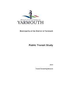 Municipality of the District of Yarmouth  Public Transit Study 2014 Transit Consulting Network