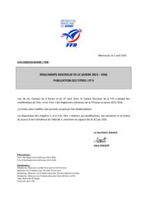 Marcoussis, le 2 avril 2015 AVIS HEBDOMADAIRE n°998 REGLEMENTS GENERAUX DE LA SAISON 2015 – 2016 PUBLICATION DES TITRES I ET II