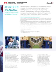 Western Canada: Home to a Thriving Aerospace Sector  Western Canada’s aerospace industry generates annual