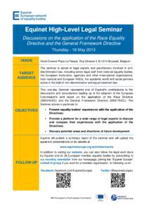 Equinet High-Level Legal Seminar Discussions on the application of the Race Equality Directive and the General Framework Directive Thursday - 16 May 2013 VENUE