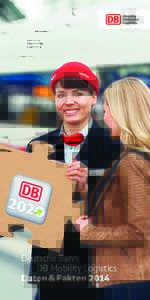 Deutsche Bahn 	 DB Mobility Logistics Daten & Fakten 2014  Strategie DB2020