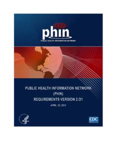 PHIN Requirements  Version 2.01 Acknowledgement: CDC would like to acknowledge the contributions from public health and information