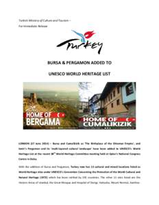 Turkish Ministry of Culture and Tourism – For Immediate Release BURSA & PERGAMON ADDED TO UNESCO WORLD HERITAGE LIST